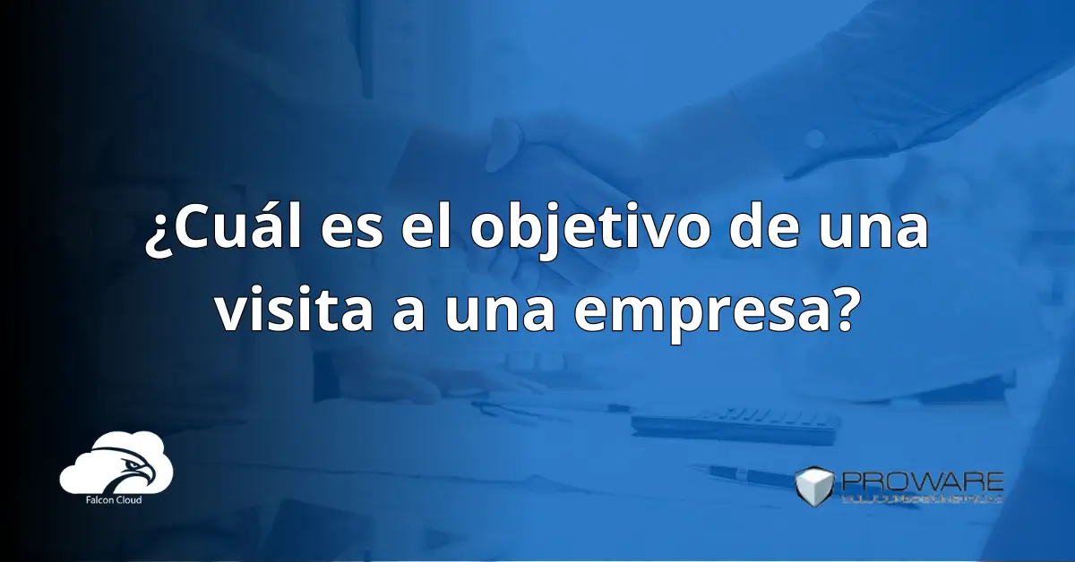 Cual es el objetivo de una visita a una empresa 1